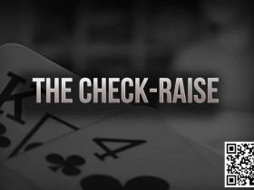 【DD扑克】玩法教学:过牌-加注的最佳时机